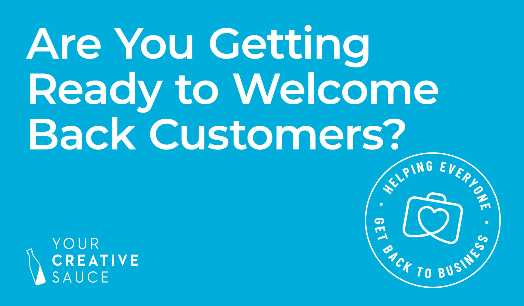 are-you-getting-ready-to-welcome-back-customers-your-creative-sauce